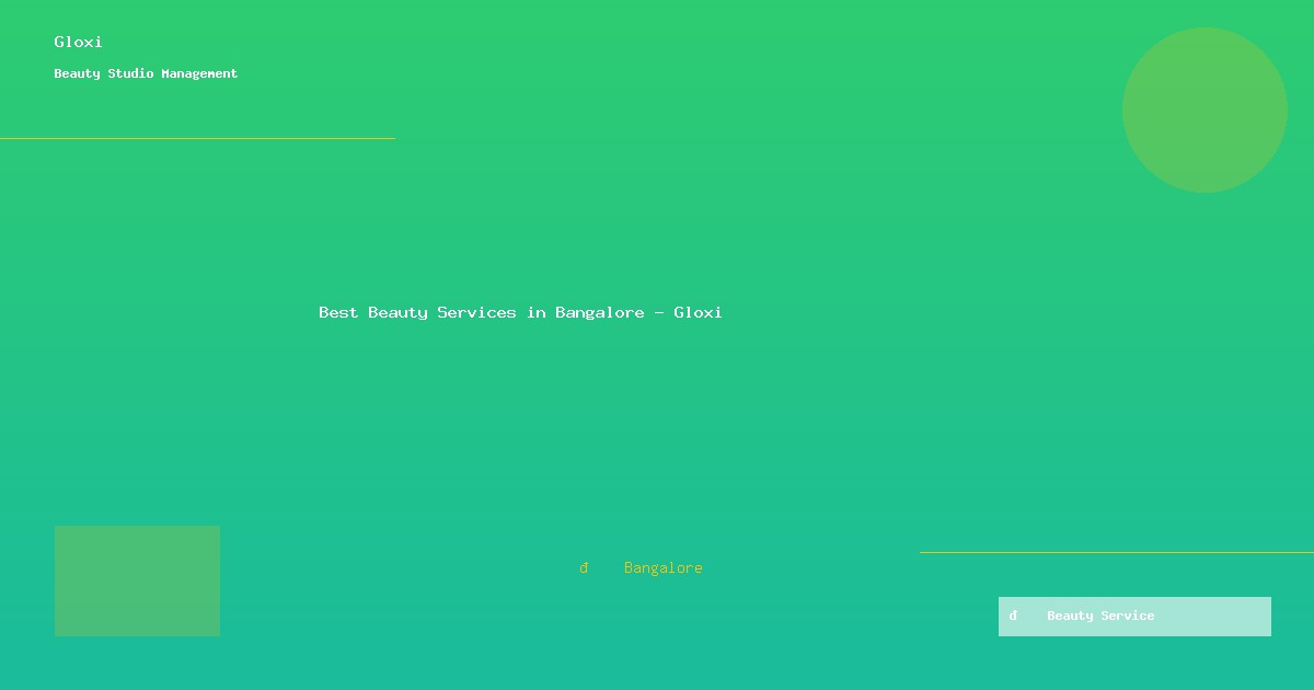 Best Beauty Services in Bangalore - Gloxi