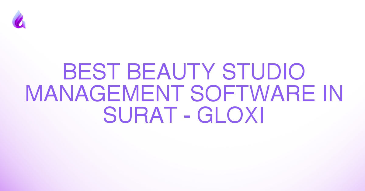 Best Beauty Studio Management Software in Surat - Gloxi